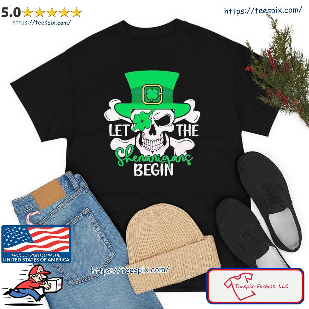 Funny St Patrick’s Day Let The Shenanigan Begin Shirt