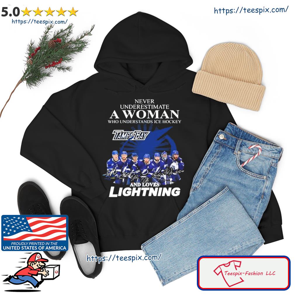 Never Underestimate A Woman Who Understands Ice Hockey Tampa Bay Signature And Loves Lightning Shirt hoodie