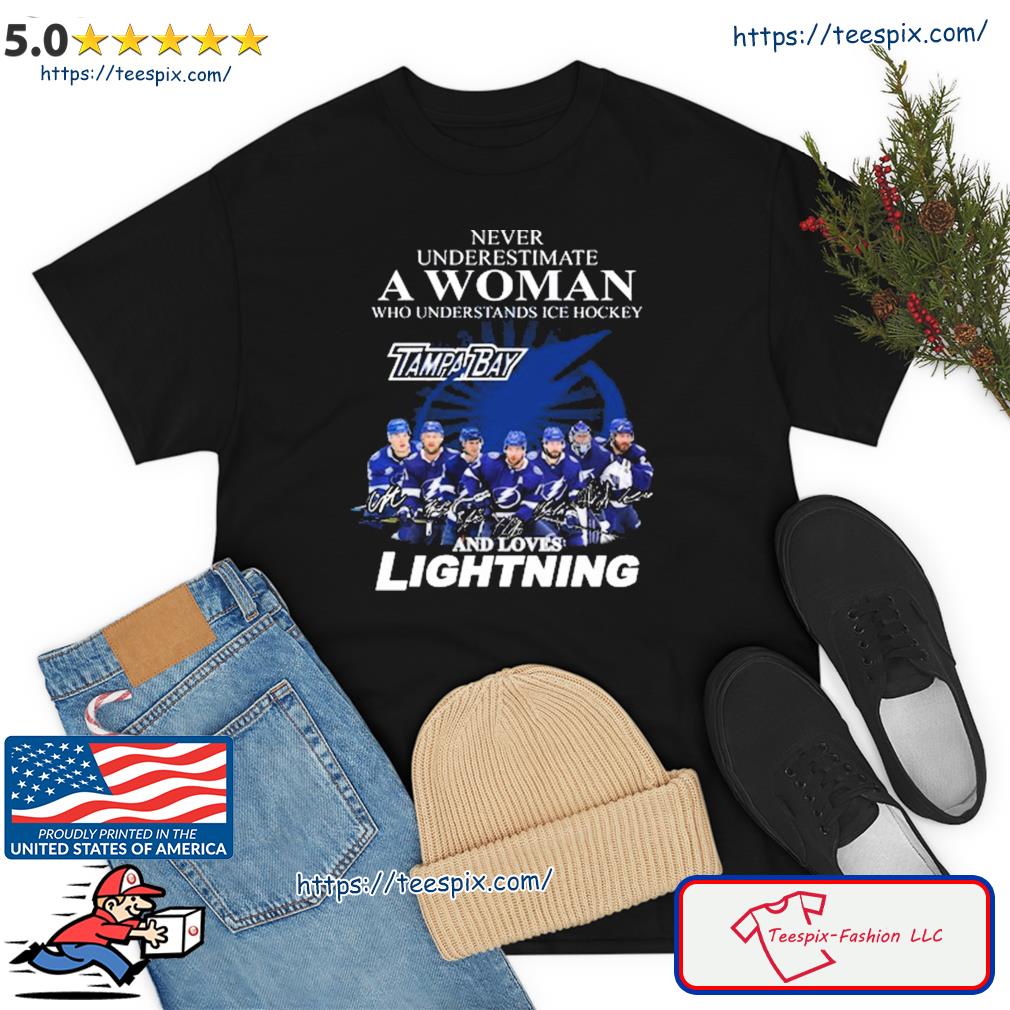 Never Underestimate A Woman Who Understands Ice Hockey Tampa Bay Signature And Loves Lightning Shirt
