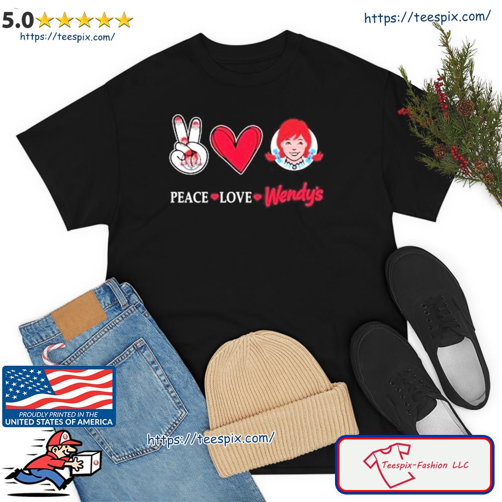 Peace Love Wendy's Shirt
