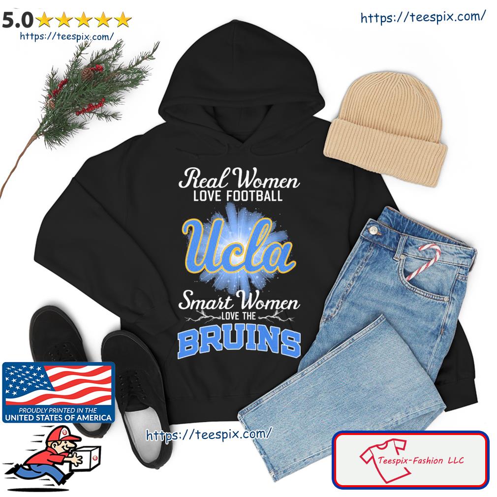 Real Women Love Football Ucla Smart Women Love The Bruins Shirt hoodie
