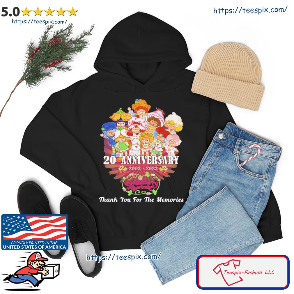 Strawberry Shortcake Character 20th Anniversary Thank You For The Memories Shirt hoodie