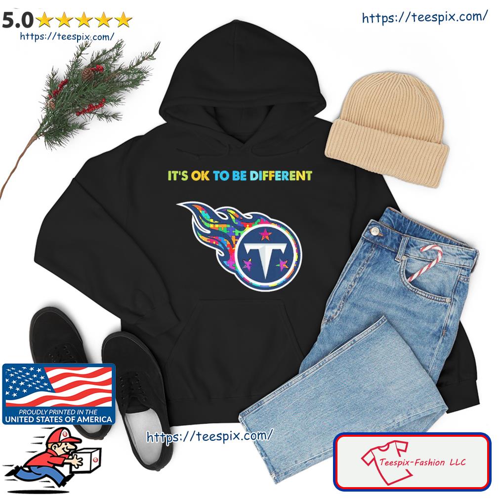 Tennessee Titans It's Ok To Be Different 2023 Shirt hoodie