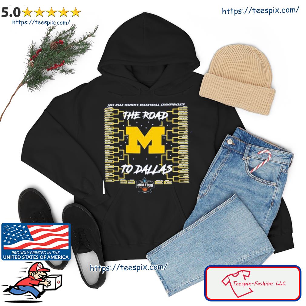 University of Michigan Women's Basketball March Madness Bracket 2023 Shirt hoodie