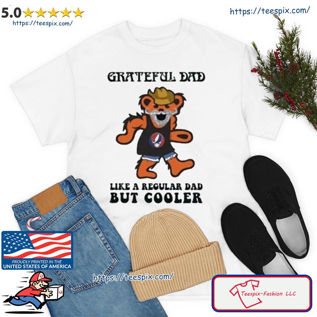 Grateful Dead Like A Regular Dad But Cooler Shirt
