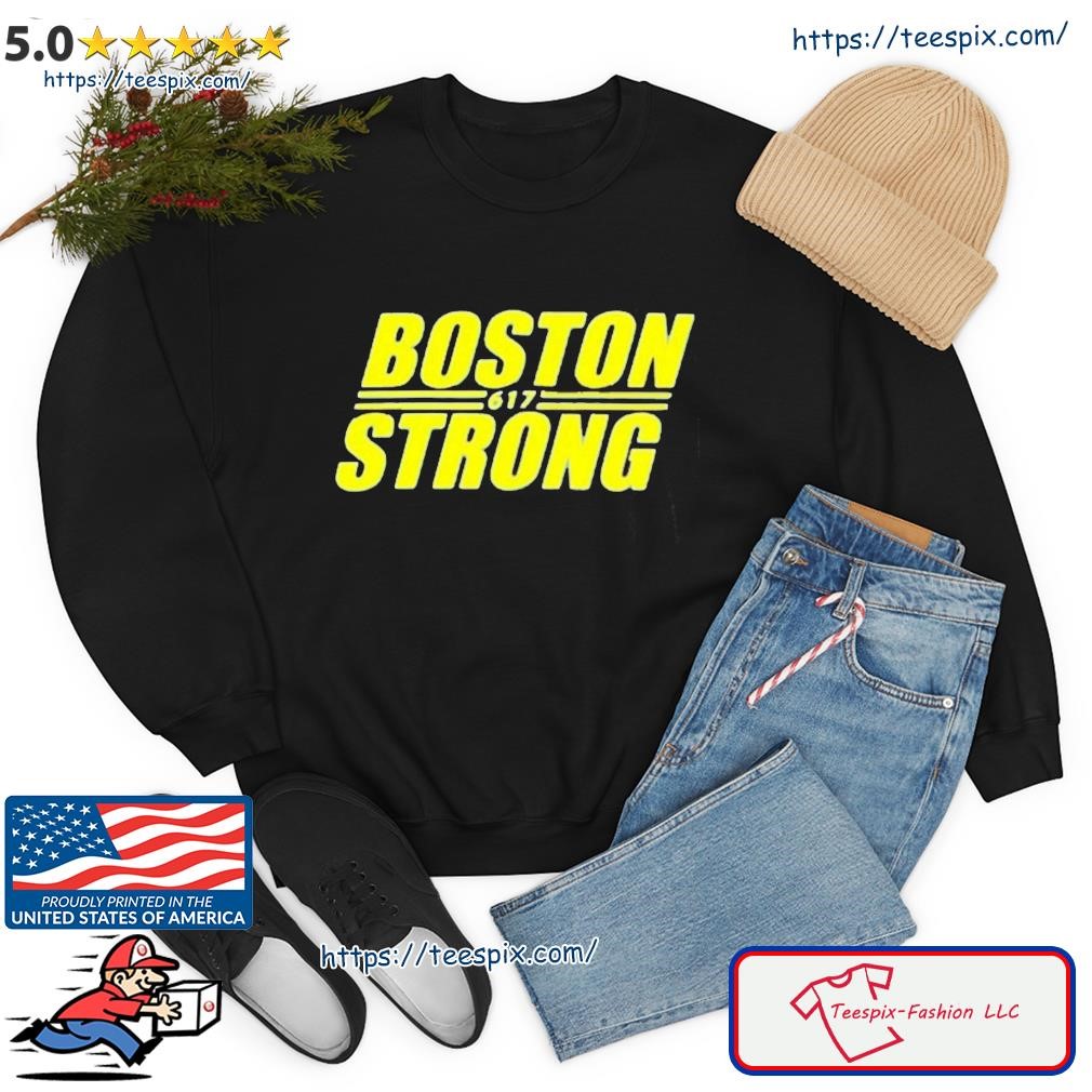 617 Boston Strong shirt, hoodie, longsleeve tee, sweater