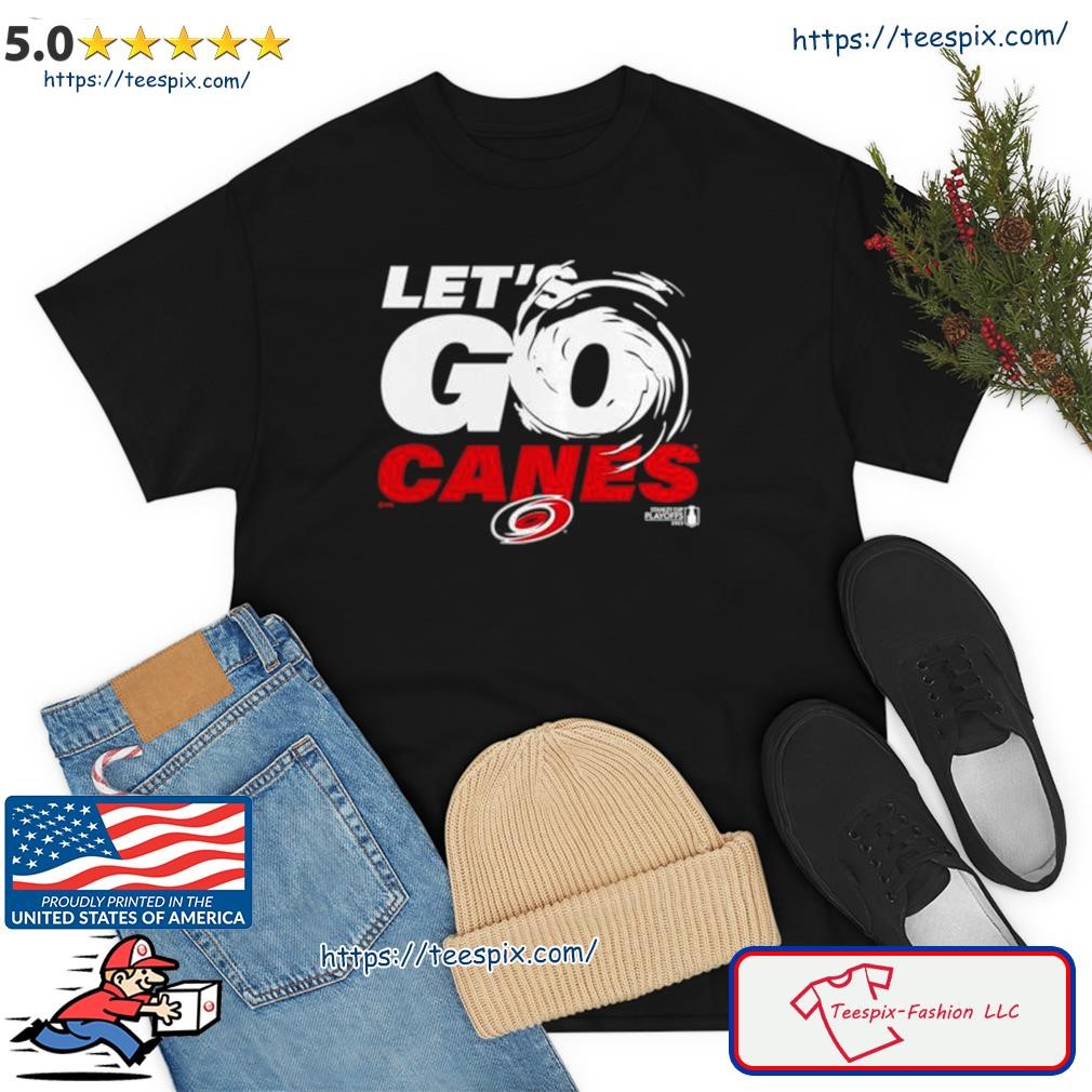 Official Carolina Hurricanes 2023 Stanley Cup Playoffs Let's Go Canes  Shirts, hoodie, sweater, long sleeve and tank top