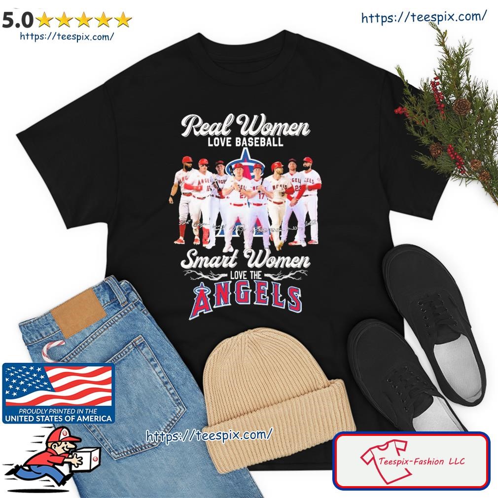 Real Women Love Baseball Smart Women Love The Los Angeles Angels Team  Players Signatures shirt, hoodie, sweater, long sleeve and tank top