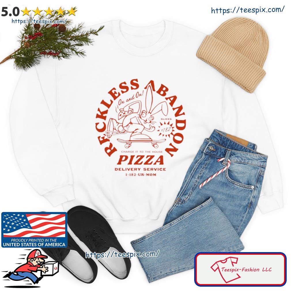 Reckless Abandon Charge It To The House Pizza Shirt sweater.jpg