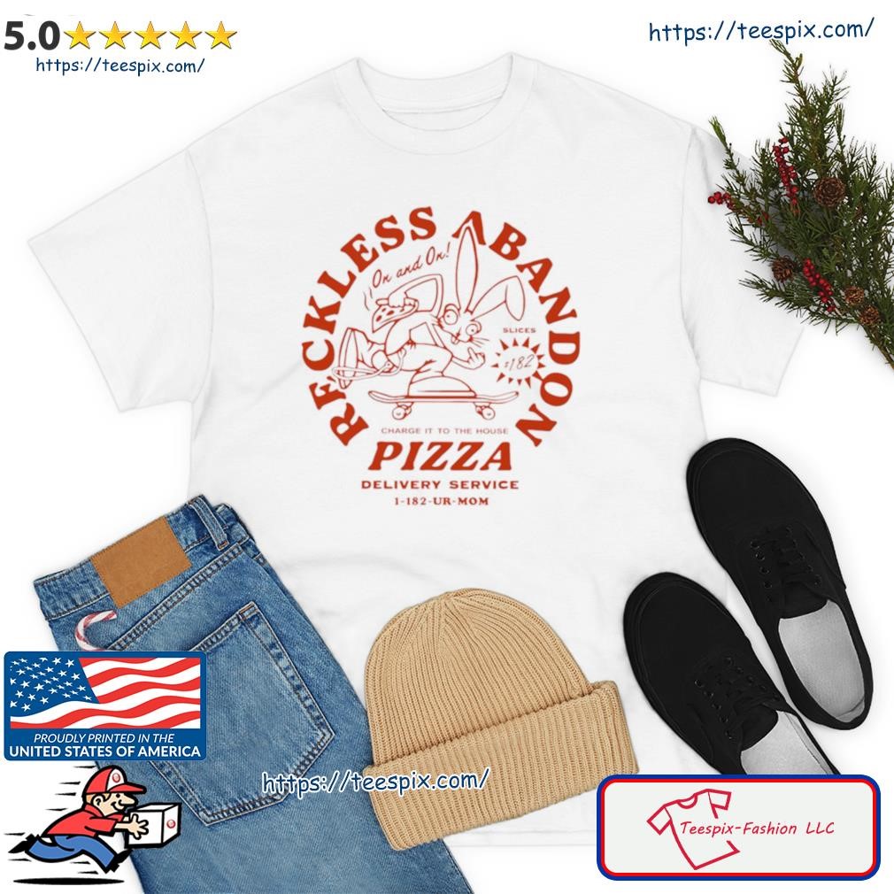 Reckless Abandon Charge It To The House Pizza Shirt