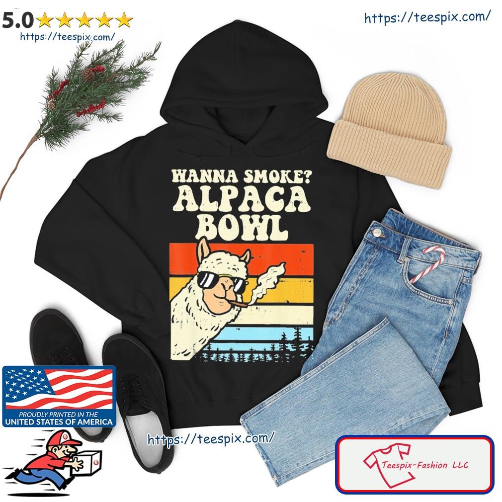 Wanna Smoke Alpaca Bowl Vintage Shirt hoodie.jpg