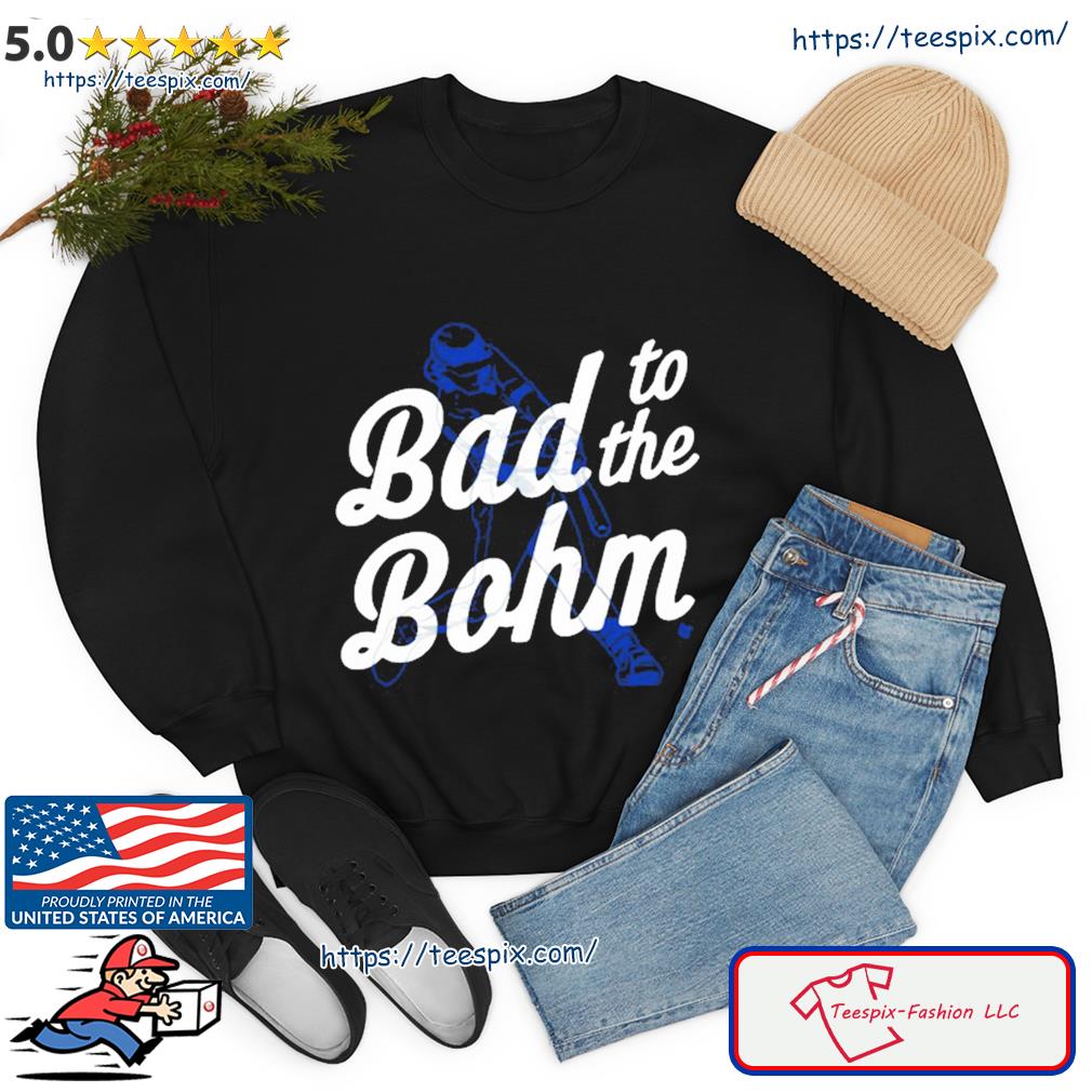 Alec Bohm Bad To The Bohm Shirt, Hoodie, Sweatshirt, Women Tee