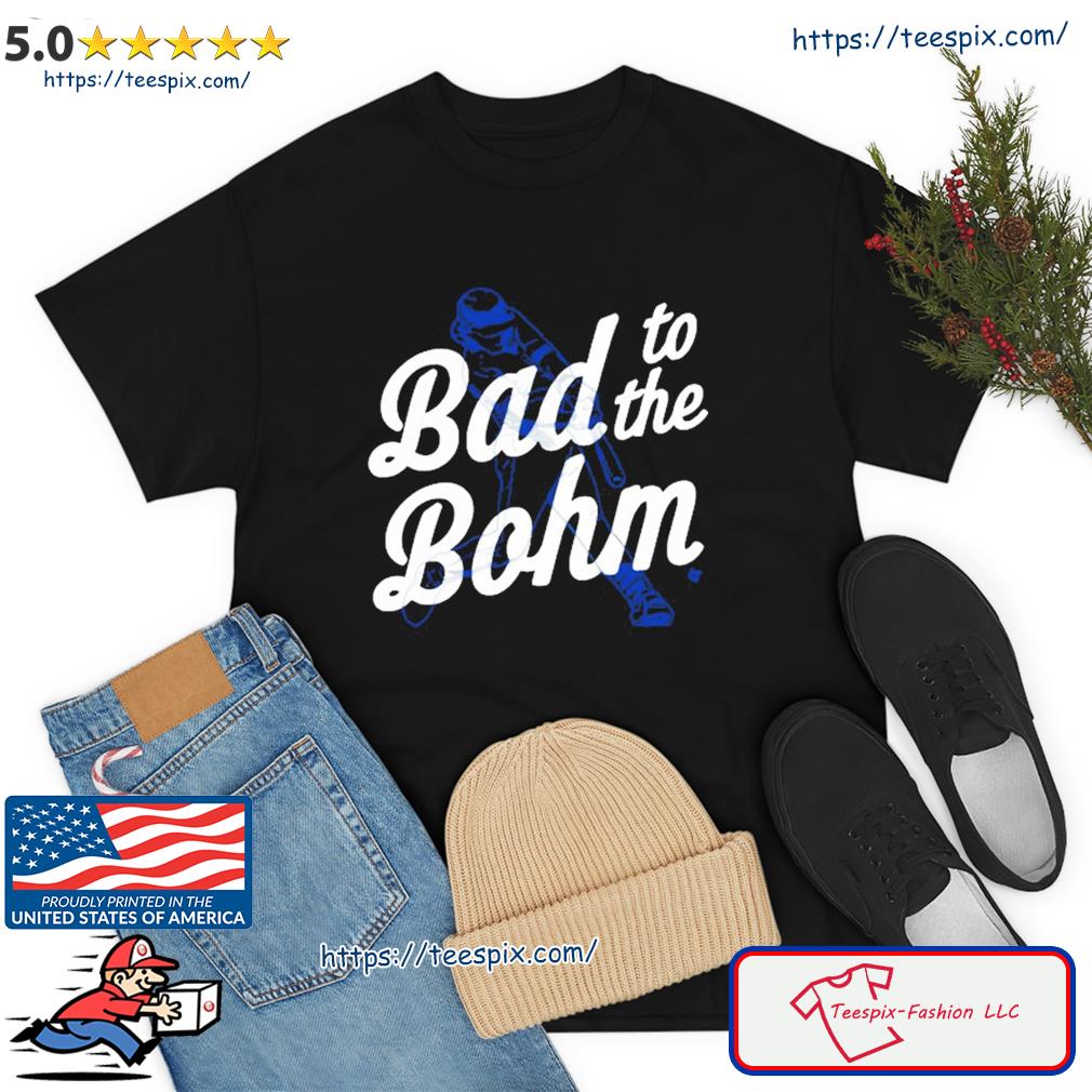 Alec bohm bad to the bohm shirt, hoodie, sweater, long sleeve and tank top