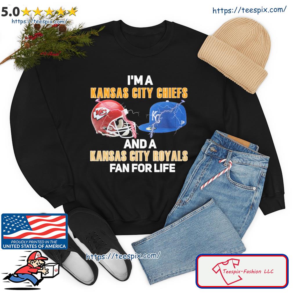 Im A Kansas City Chiefs Hat And A Kansas City Royals Fan For Life T-shirt