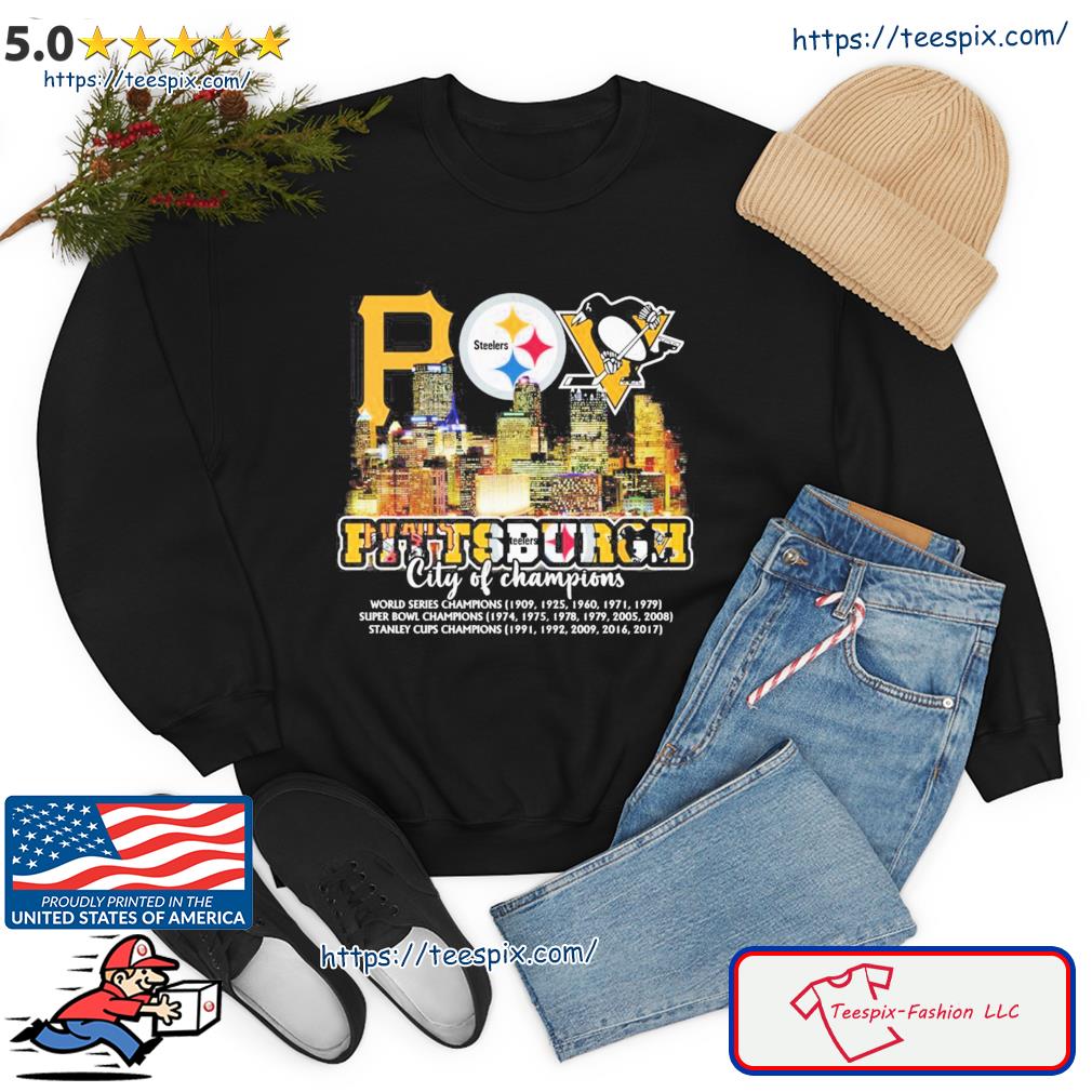 Steelers Pittsburgh City Of Champions Shirt, hoodie, longsleeve