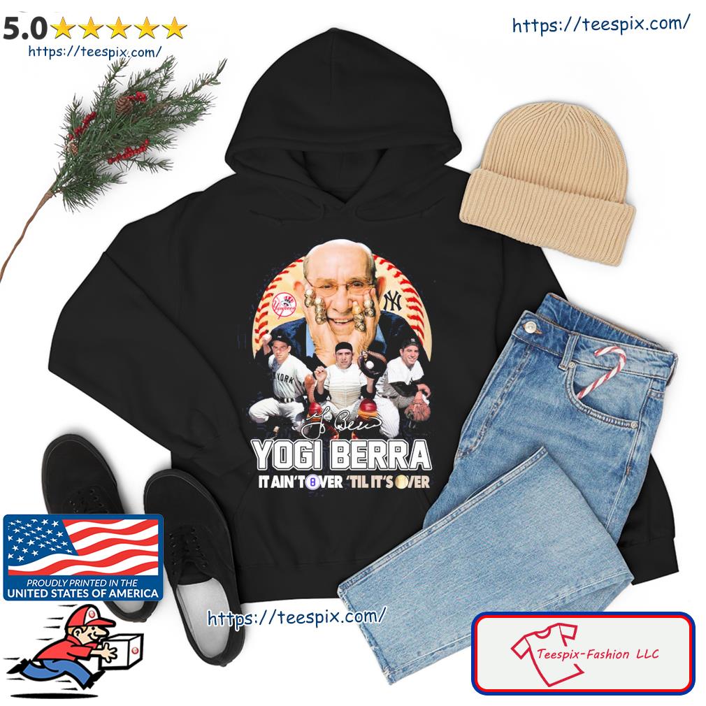Yogi Berra New York Yankees 2023 it ain't over 'til it's over signature  shirt - Limotees