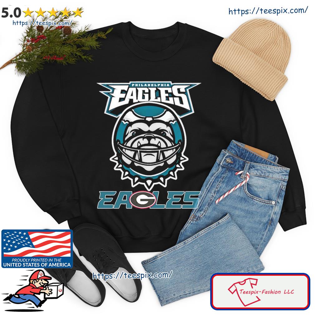 Philadelphia Eagles and Georgia Bulldogs EaGeoLes shirt, hoodie, sweater,  long sleeve and tank top