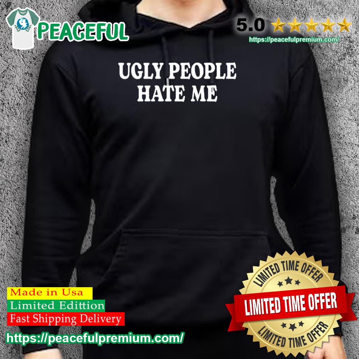 Ugly People Hate Me Shirt hoodie
