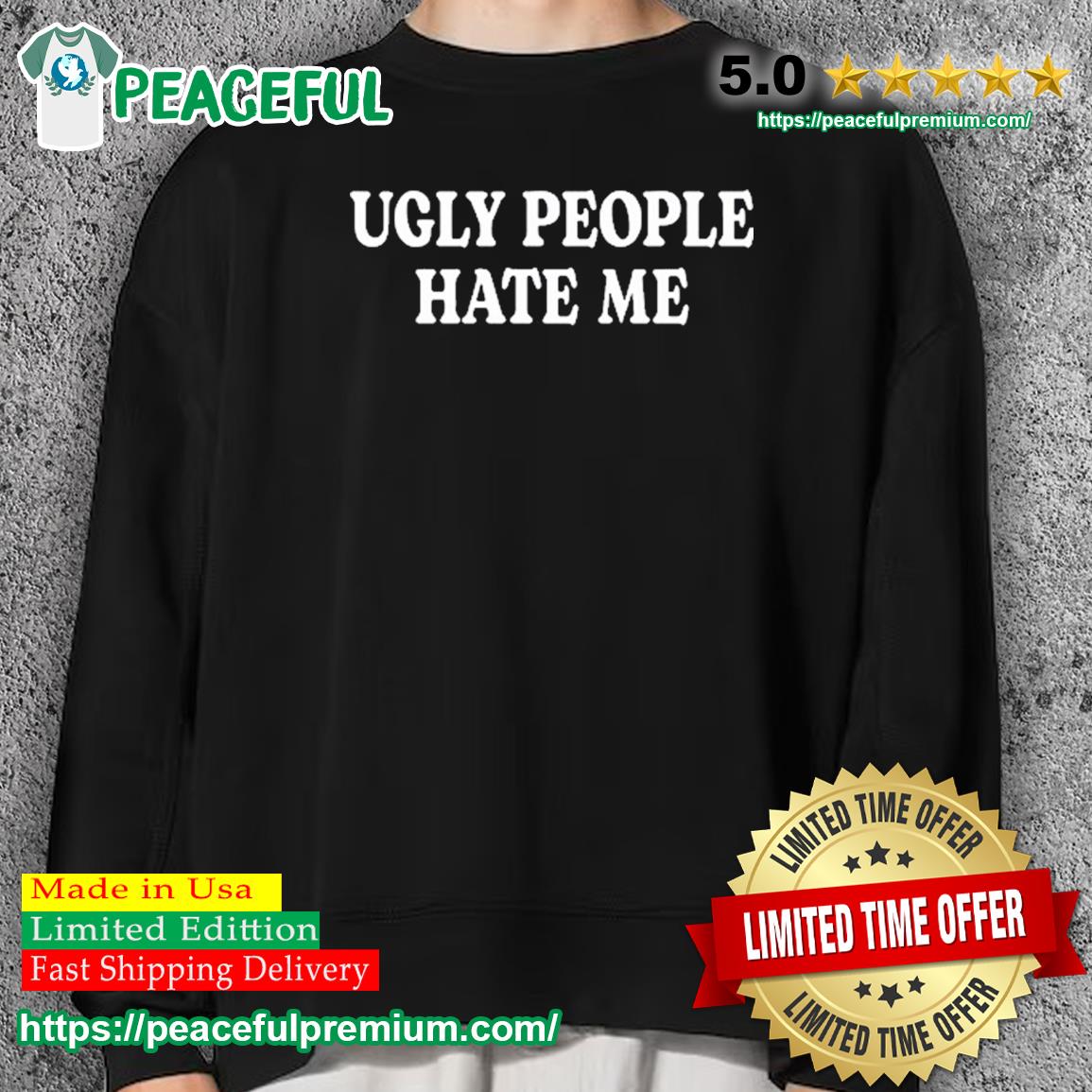 Ugly People Hate Me Shirt sweater