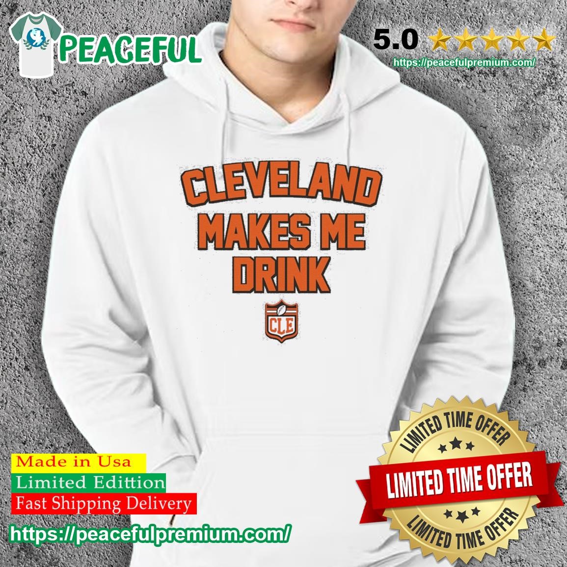 Cleveland Browns Cleveland Makes Me Drink Shirt, hoodie, sweater, long  sleeve and tank top