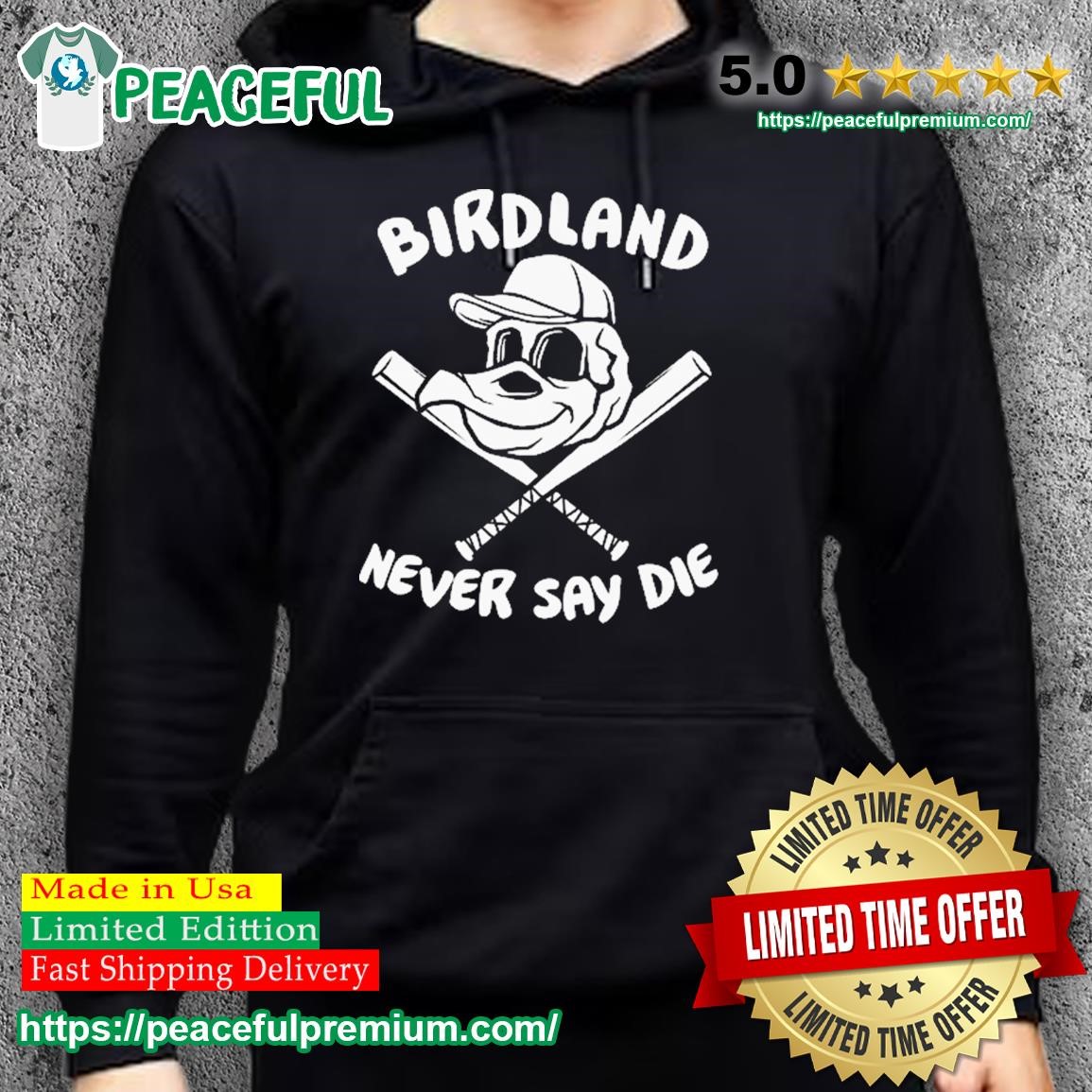 Birdland never say die Baltimore Orioles shirt, hoodie, sweater