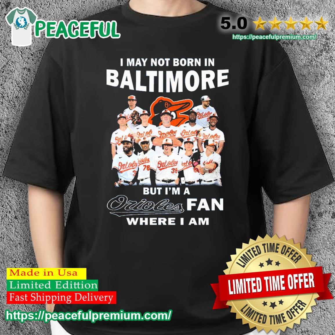 I May Not Born In Baltimore But I'm A Orioles Fan Where I Am shirt