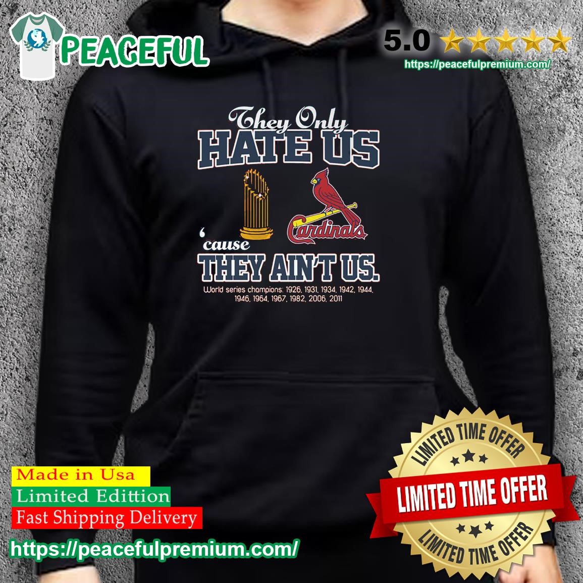 St. Louis Cardinals they only hate us because they ain't us world series  1926 2011 champions t shirt, hoodie, sweater, long sleeve and tank top