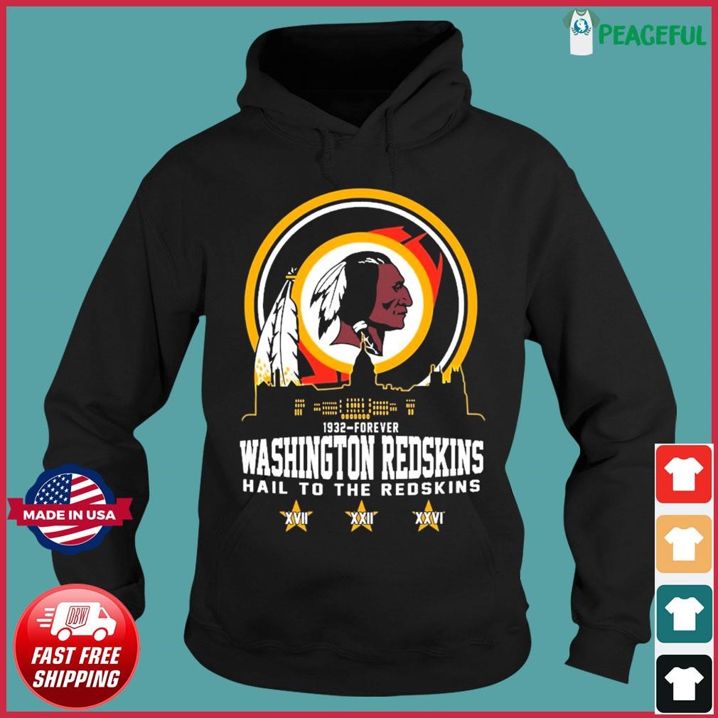 Official 1932-forever washington redskins hail to the redskins shirt,  hoodie, sweater, long sleeve and tank top