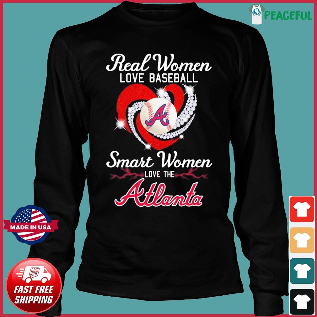 Real Women Love Baseball Smart Women Love The Atlanta Braves Heart