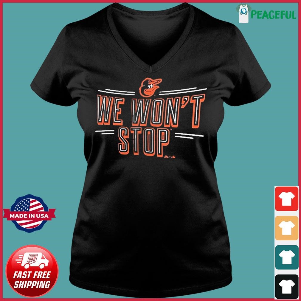 Official baltimore Orioles We Won't Stop Team Adrenaline T-Shirts, hoodie,  tank top, sweater and long sleeve t-shirt