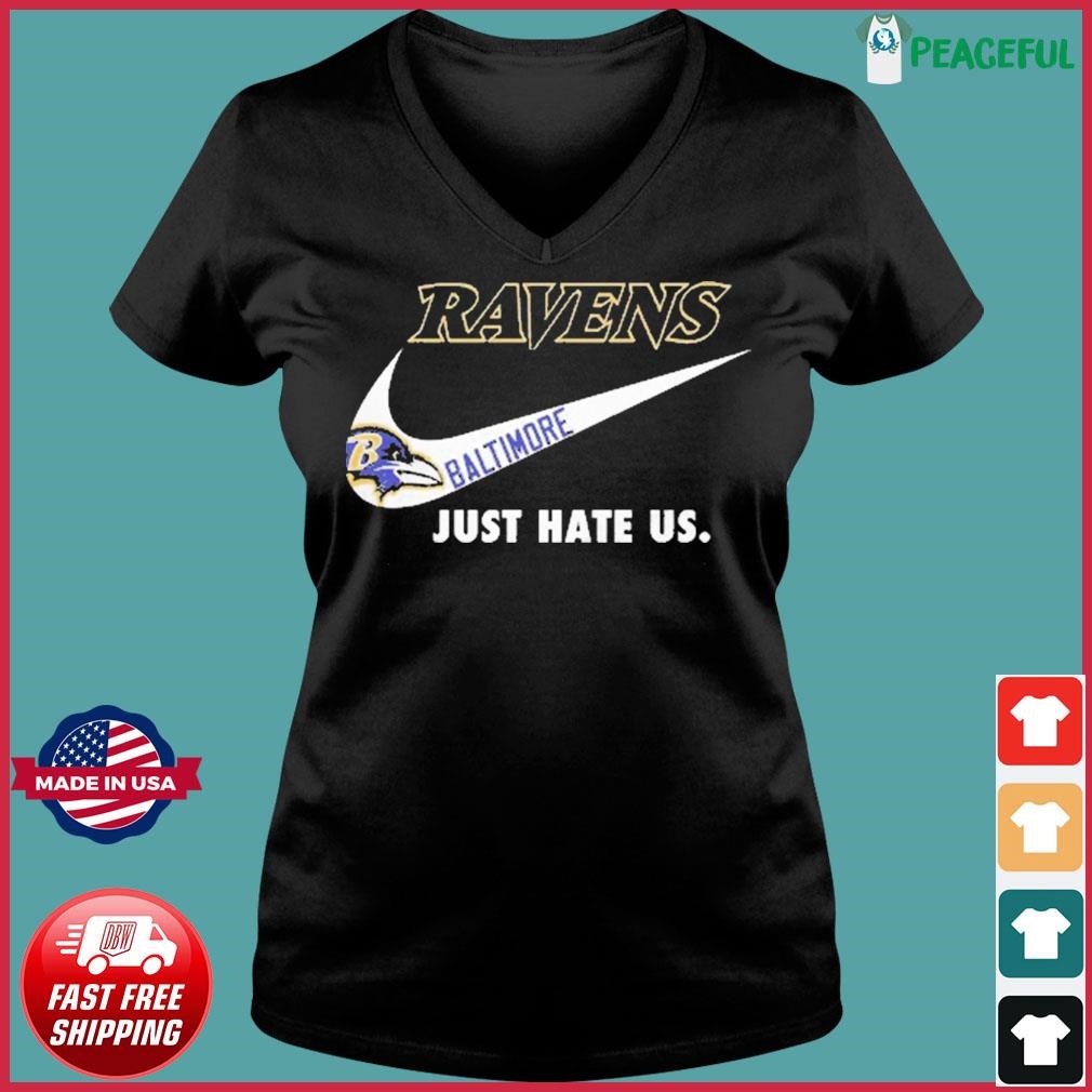 Baltimore Ravens Nike Ravens Just Hate Us Shirt, hoodie, sweater, long  sleeve and tank top