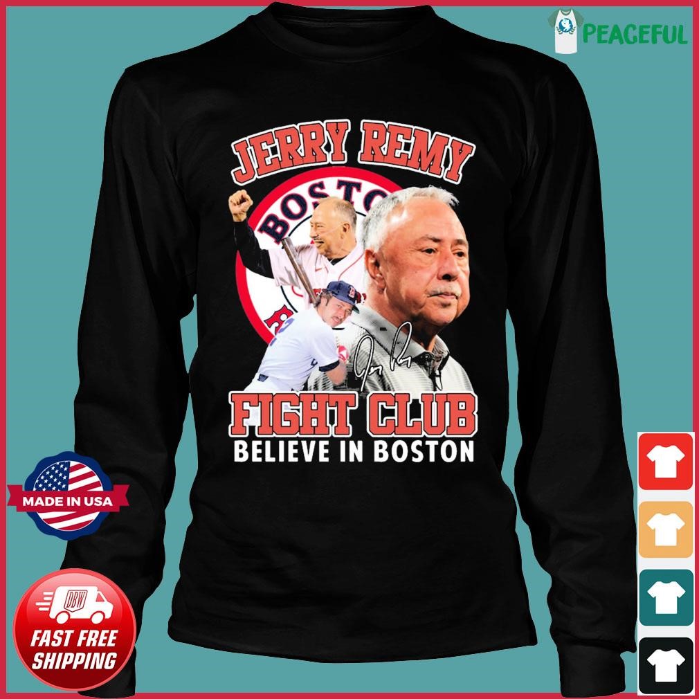 Jerry Remy fight club believe in Boston signature shirt, hoodie, sweater,  long sleeve and tank top