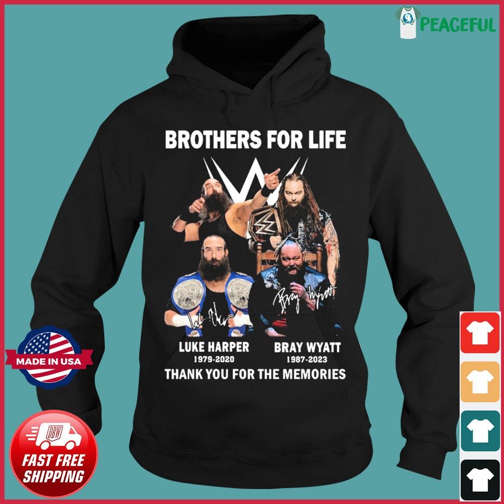 Brothers For Life Bray Wyatt & Luke Harper Thank You For The Memories  Signatures Shirt, hoodie, sweater, long sleeve and tank top