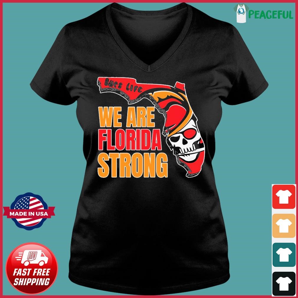 Bucs Life We are Florida Strong Shirt - Limotees