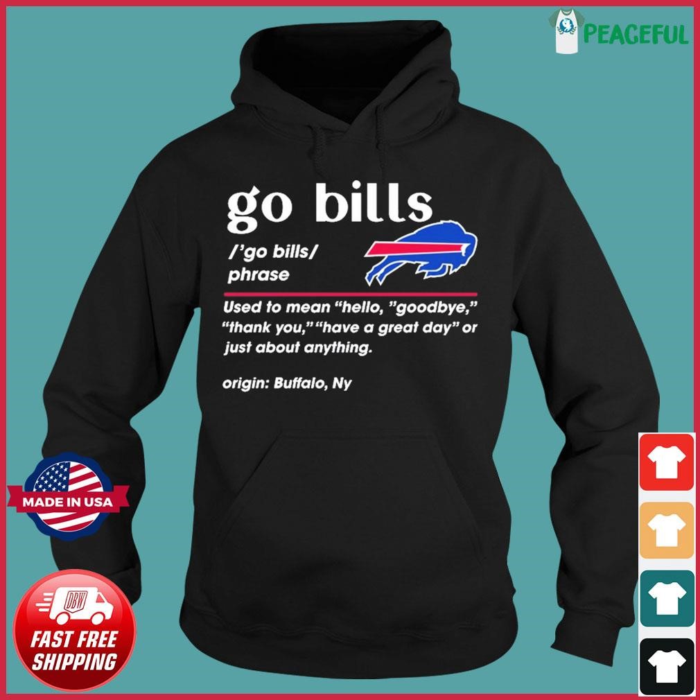 Go bills definition Buffalo Bills football shirt, hoodie, sweater