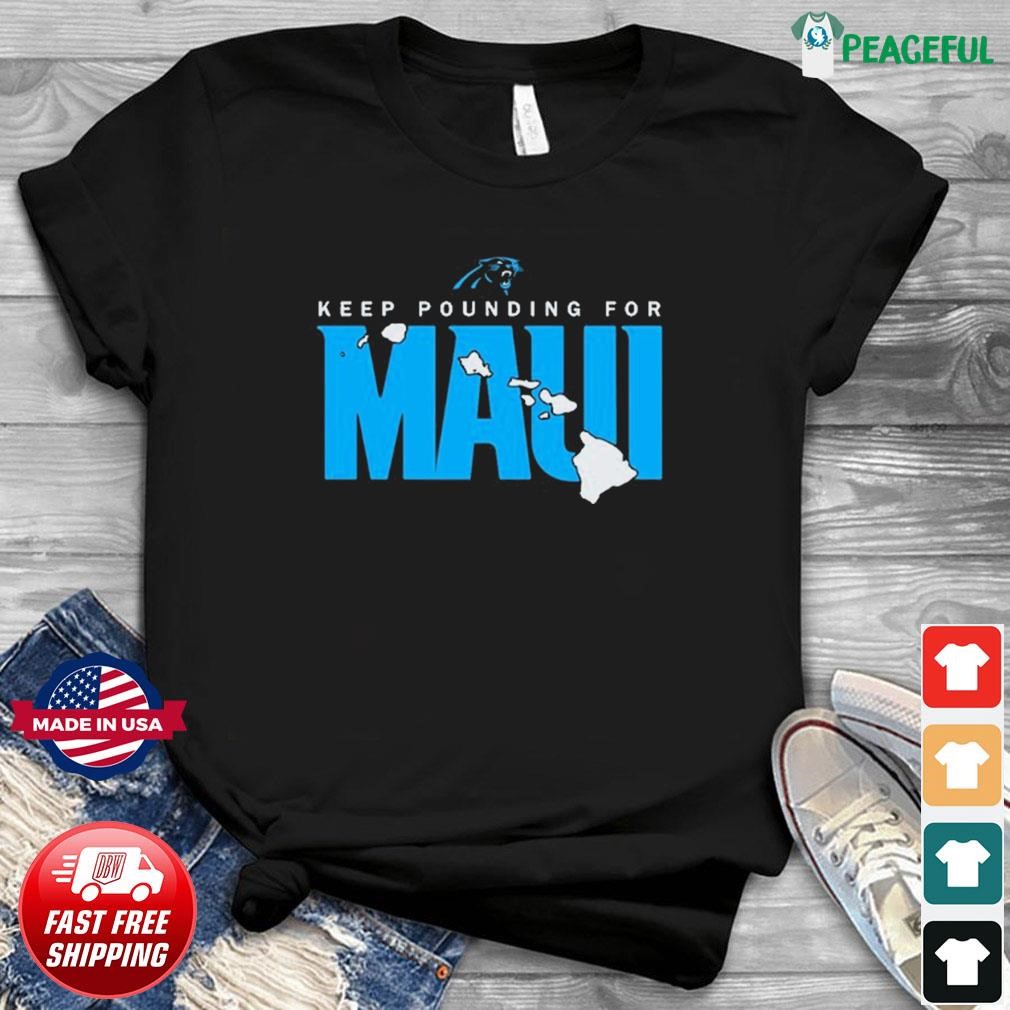 Carolina Panthers keep pounding for Maui shirt, hoodie, longsleeve,  sweatshirt, v-neck tee