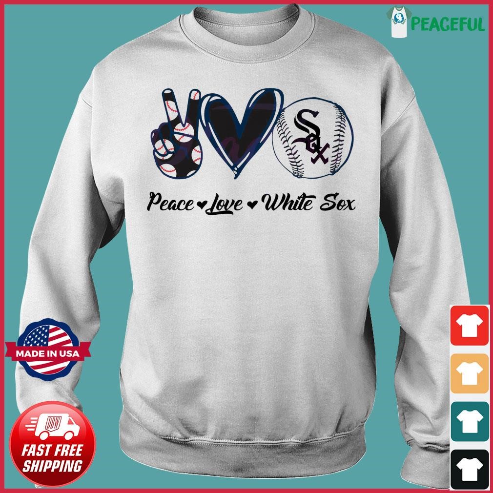 Chicago White Sox Peace Love White Sox Baseball Shirt - Teespix