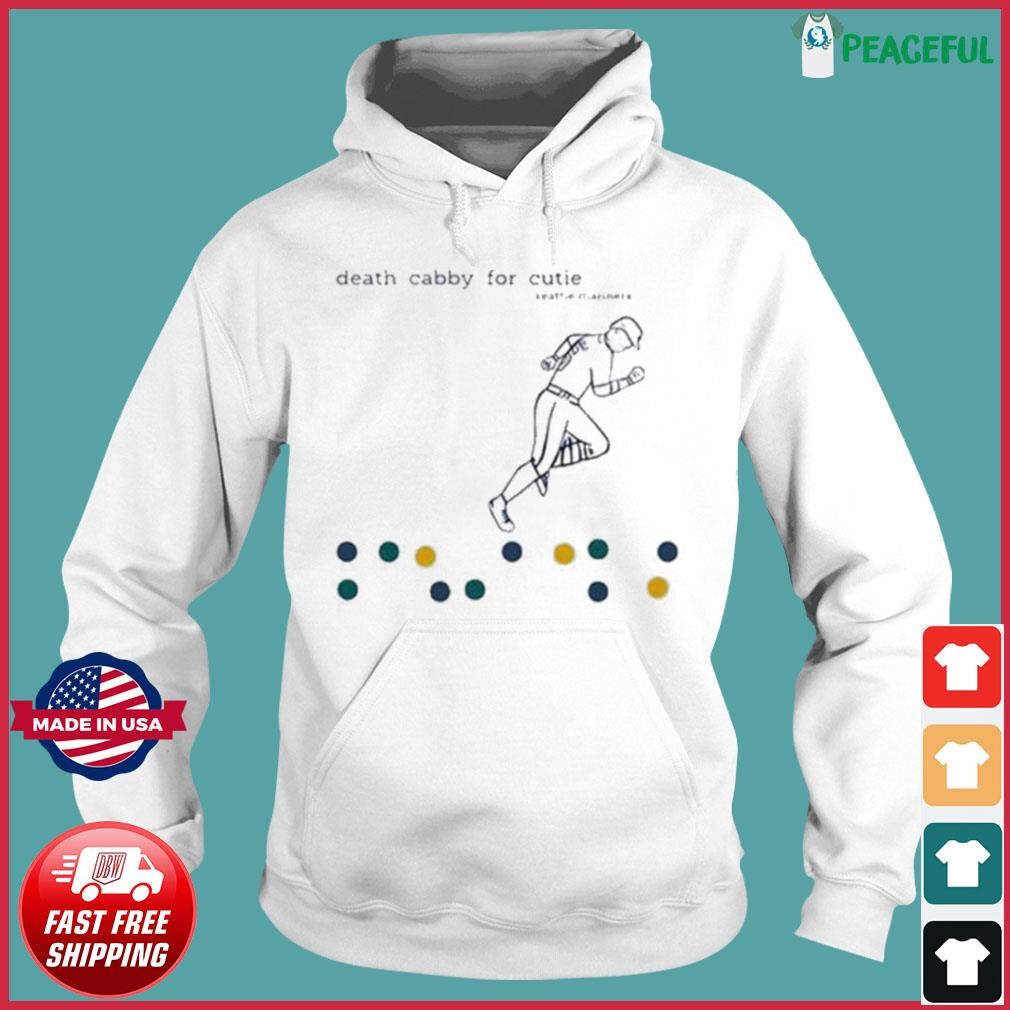 Death cabby for cutie day Seattle mariners shirt, hoodie, sweater, long  sleeve and tank top
