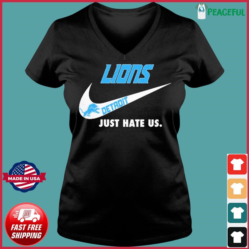 Detroit Lions Nike Logo Just Hate Us Shirt, hoodie, longsleeve, sweatshirt,  v-neck tee