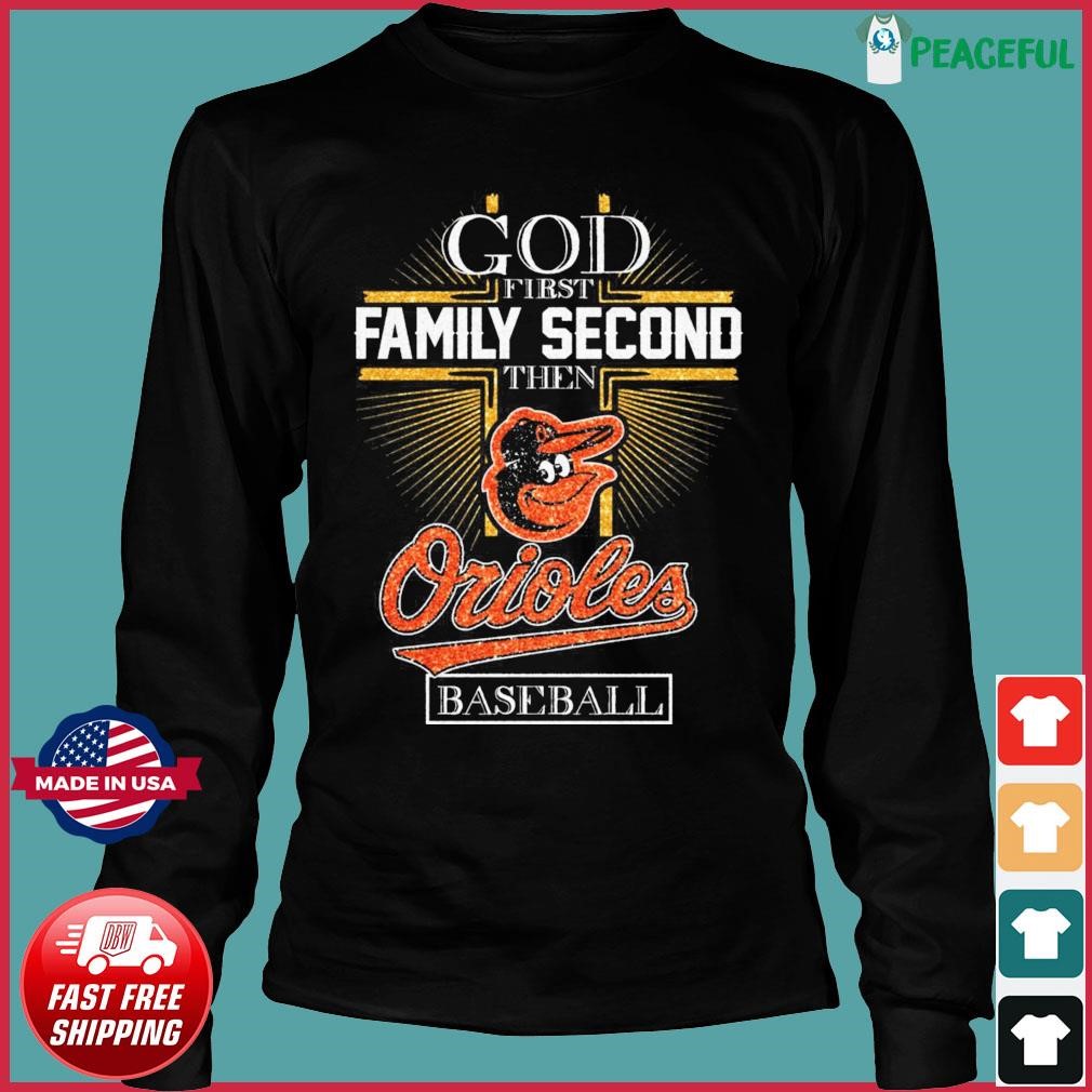 God First Family Second Then Baltimore Orioles Football Diamonds