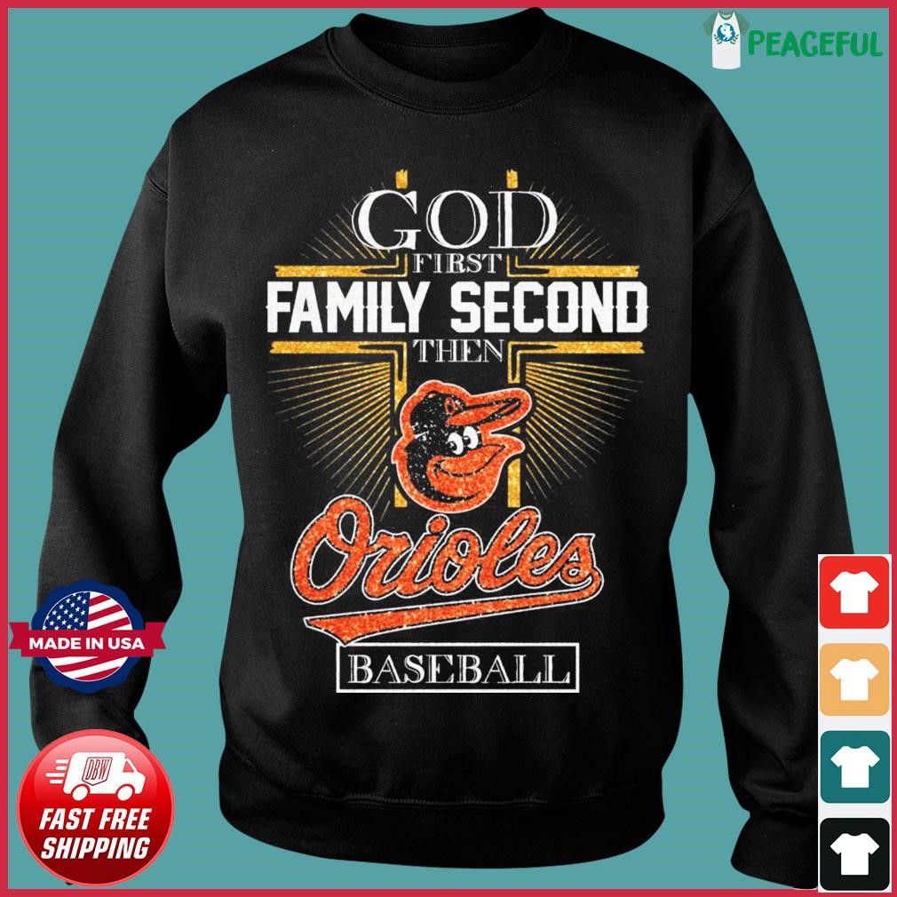 God First Family Second Then Baltimore Orioles Football Diamonds