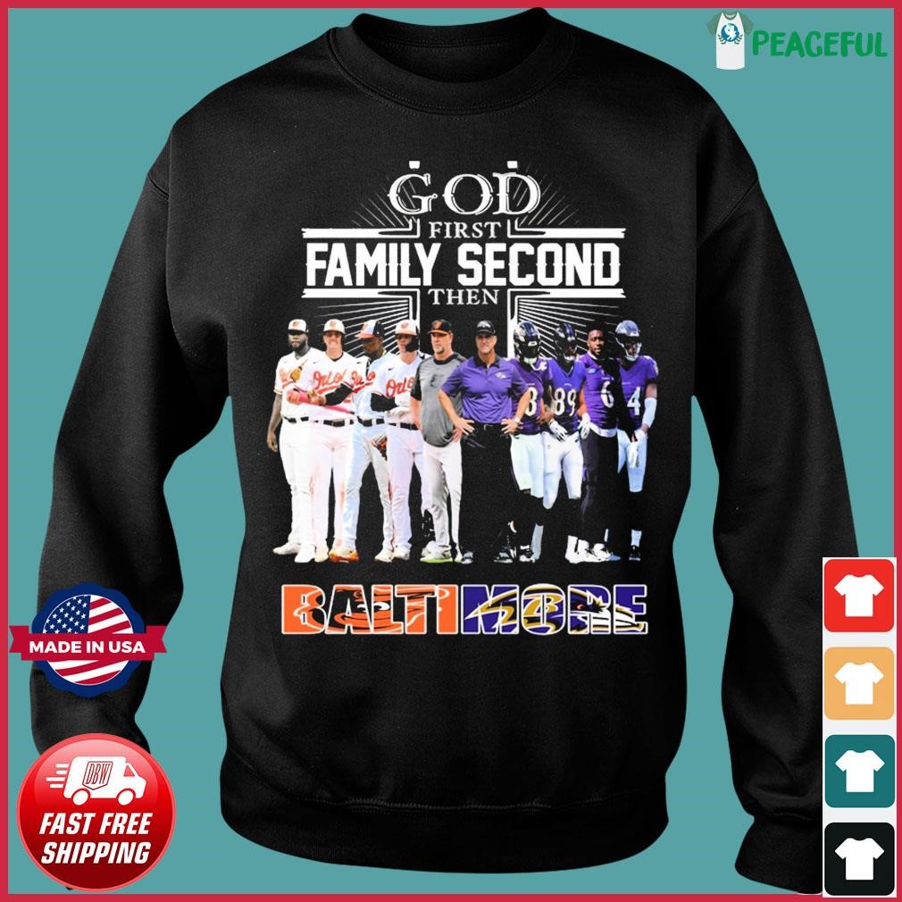 Official god first family second then baltimore orioles baseball