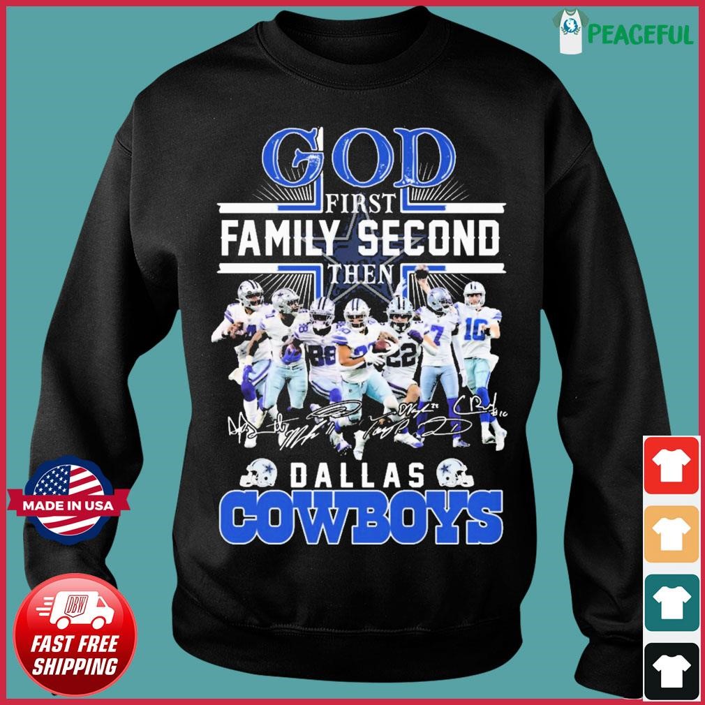 God first family second then Dallas Cowboys team signatures shirt