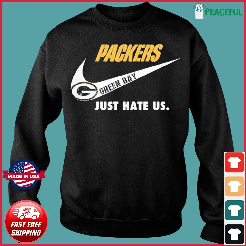 Nike Green Bay Packers Just Hate Us Shirt - Limotees