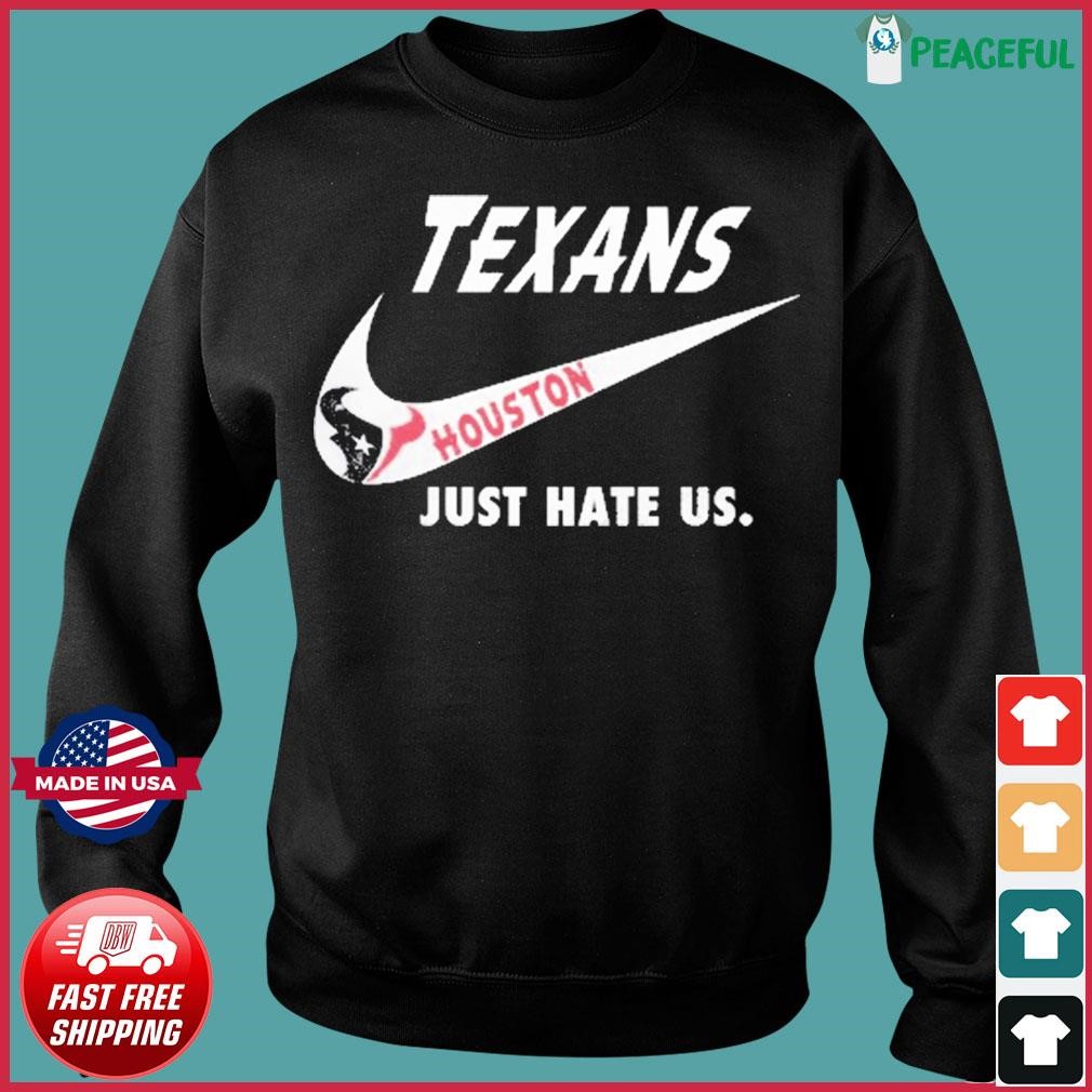 Houston Texans Nike Just Hate Us Shirt - High-Quality Printed Brand