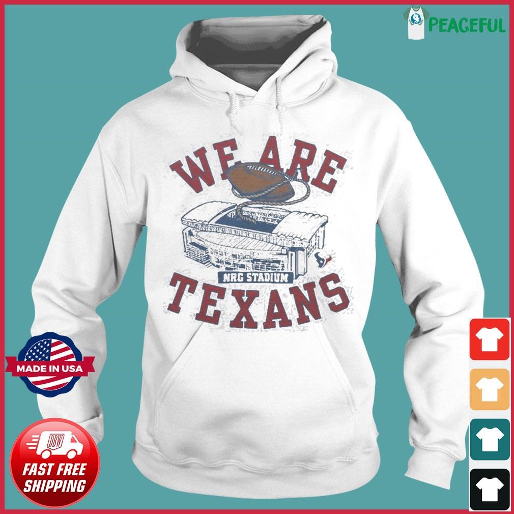 Houston Texans We Are Texans Stadium shirt, hoodie, sweater, long sleeve  and tank top