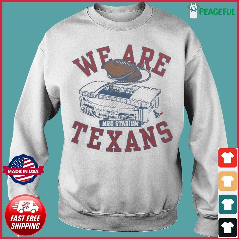 Houston Texans We Are Texans Stadium shirt, hoodie, sweater, long sleeve  and tank top