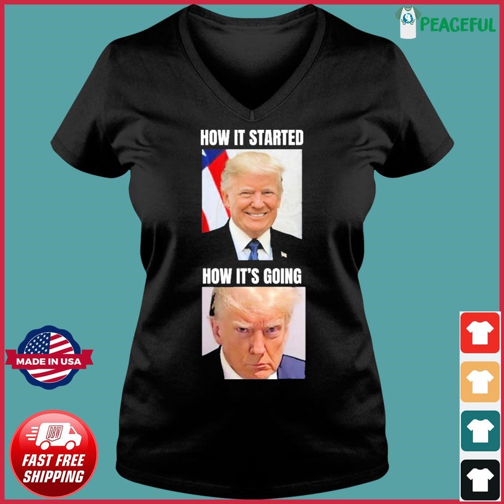 How It Started How It’s Going Donald Trump Mugshot Ladies V-neck Tee.jpg