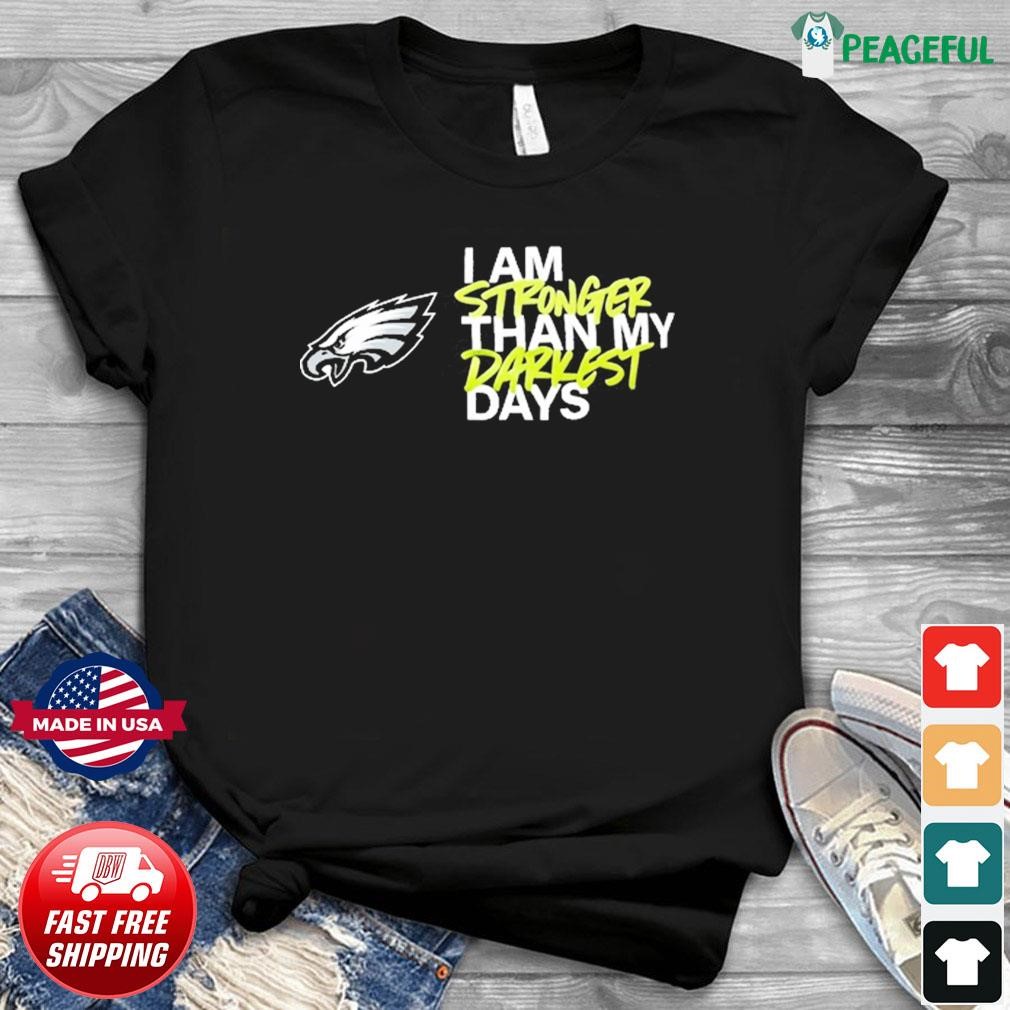 I Am Stronger Than My Darkest Days Philadelphia Eagles Football