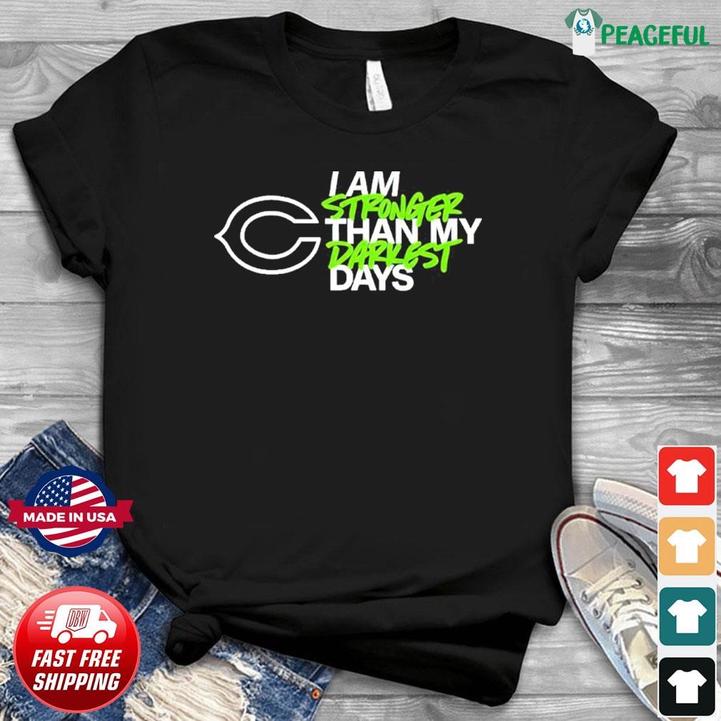 Chicago Bears I Am Stronger Than My Darkest Days Shirt